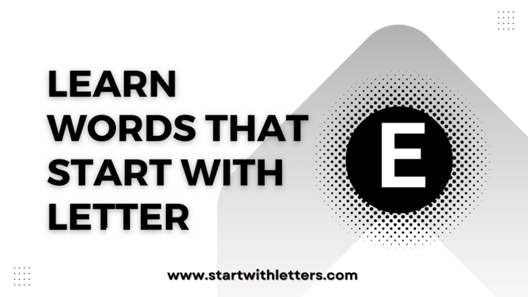 5 Letter Words That Start With E: Nouns, Positive and More